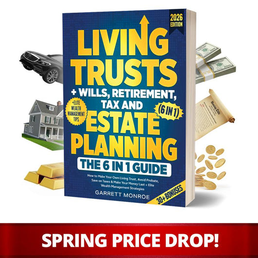 Living Trusts + Wills, Retirement, Tax & Estate Planning Guide