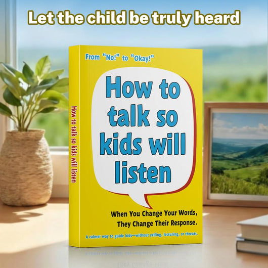 How to Talk So Kids Will Listen